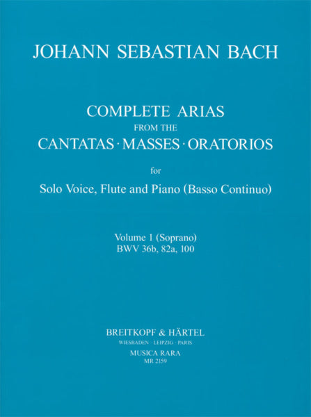 Bach Complete Arias from the Cantatas, Masses, Oratorios Volume 1