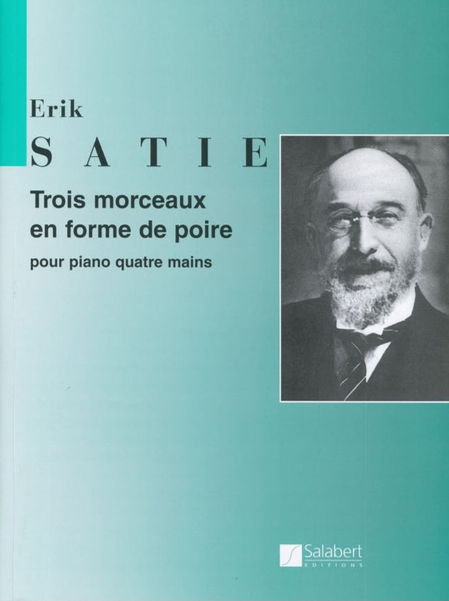 Satie: 3 Morceaux en forme de Poire (3 Pieces in Form of a Pear)