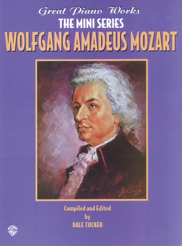 Mozart Great Piano Works -- The Mini Series: Wolfgang Amadeus Mozart