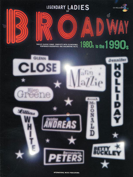 Legendary Ladies of Broadway: 1980s to the 1990s