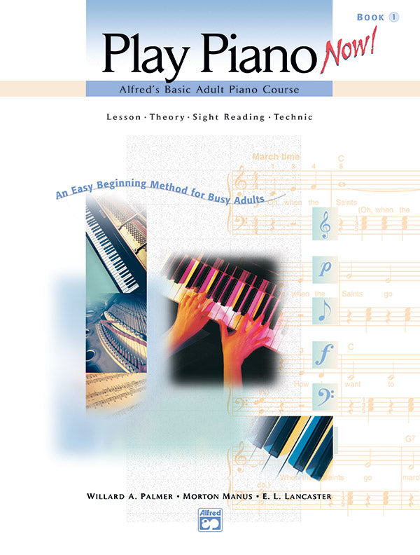 Alfred's Basic Adult Piano Course: Play Piano Now! Book 1