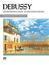 Debussy: An Introduction to His Piano Music