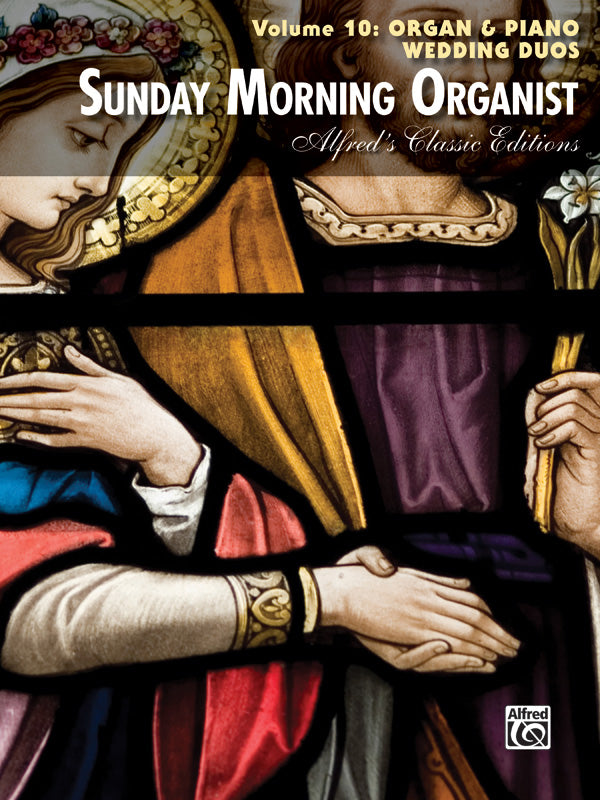 Sunday Morning Organist, Volume 10: Organ & Piano Wedding Duos