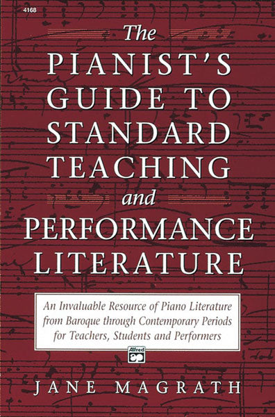 The Pianist's Guide to Standard Teaching and Performance Literature