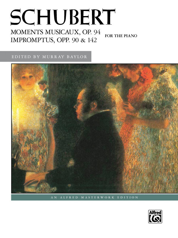 Schubert: Moments Musicaux, Opus 94 and Impromptus, Opp. 90 & 142
