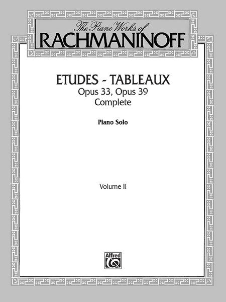 The Piano Works of Rachmaninoff, Volume II: Etudes-tableaux, Opus 33 and Opus 39