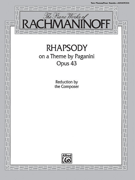 Rachmaninoff The Piano Works of Rachmaninoff: Rhapsody on a Theme by Paganini, Opus 43