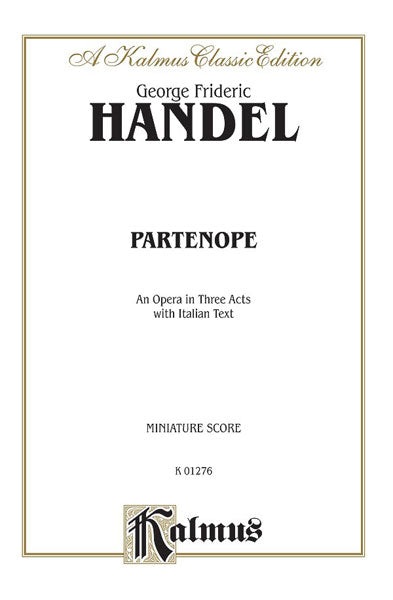Handel Partenope (1730), An Opera in Three Acts Miniscore