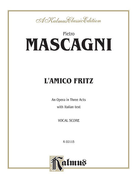 Mascagni L'amico Fritz - An Opera in Three Acts Vocal Score