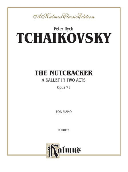 Tchaikovsky: The Nutcracker, Opus 71 (Complete)