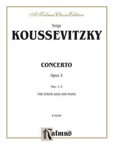 Koussevitzky Concerto, Opus 3 Nos. 1-3 for String Bass and Piano