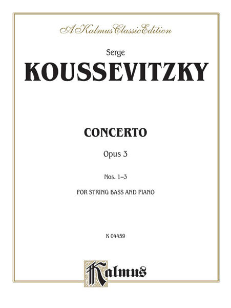 Koussevitzky Concerto, Opus 3 Nos. 1-3 for String Bass and Piano