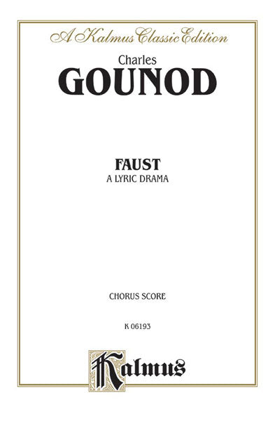 Gounod Faust, A Lyric Drama