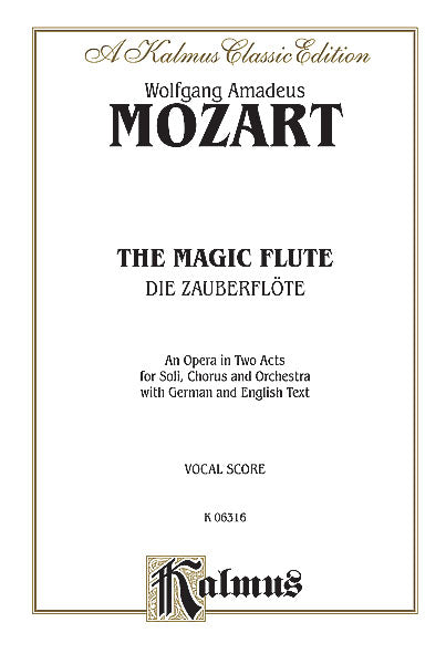 Mozart The Magic Flute (Die Zauberflote), An Opera in Two Acts