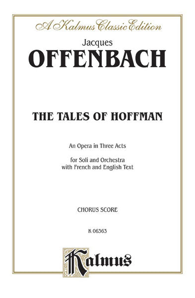 Offenbach The Tales of Hoffmann, An Opera in Three Acts