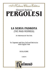 Pergolesi La Serva Padrona (The Maid Mistress), An Intermezzo Opera in Two Acts