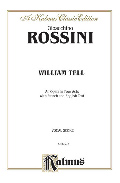 Rossini William Tell, An Opera in Four Acts