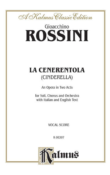 Rossini La Cenerentola (Cinderella), An Opera in Two Acts