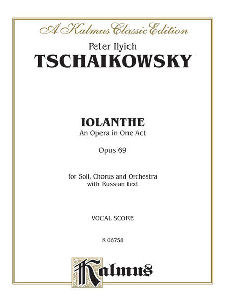 Tchaikovsky Iolanthe, Opus 69 - An Opera in One Act Vocal Score