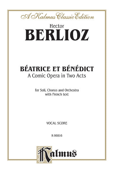 Berlioz Beatrice et Benedict - A Comic Opera in Two Acts Vocal Score