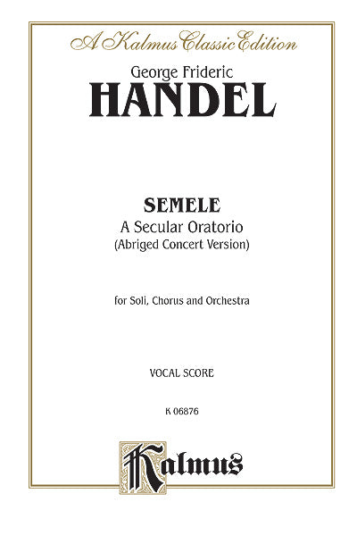 Handel Semele A Secular Oratorio (Abridged Concert Version)