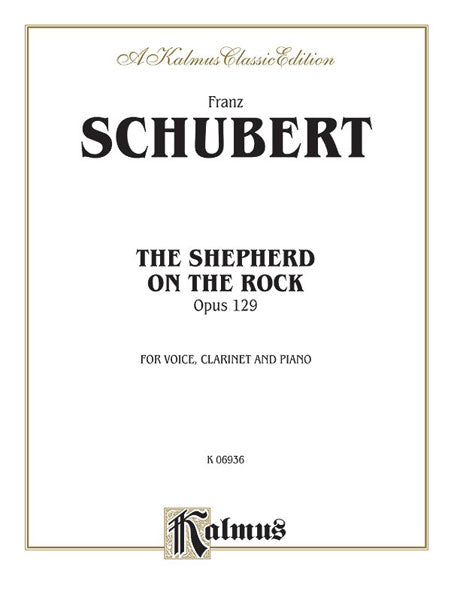 Schubert The Shepherd on the Rock (Der Hirt auf dem Felsen), Opus 129