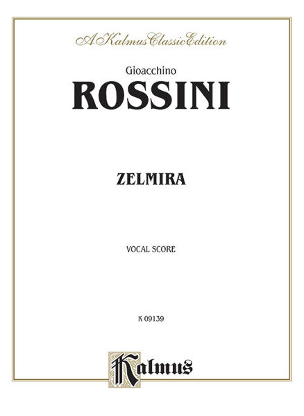Rossini Zelmira, An Opera in Two Acts