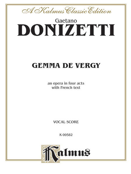 Donizetti Gemma de Vergy, An Opera in Four Acts