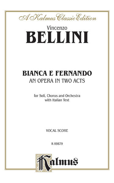 Bellini Bianca e Fernando - An Opera in Two Acts
