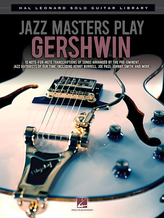 Gershwin Jazz Masters Play - Hal Leonard Solo Guitar Library