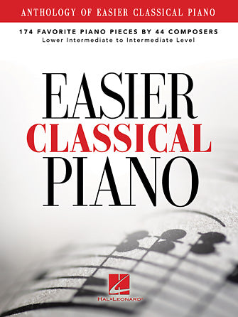 Anthology of Easier Classical Piano - 174 Favorite Piano Pieces by 44 Composers