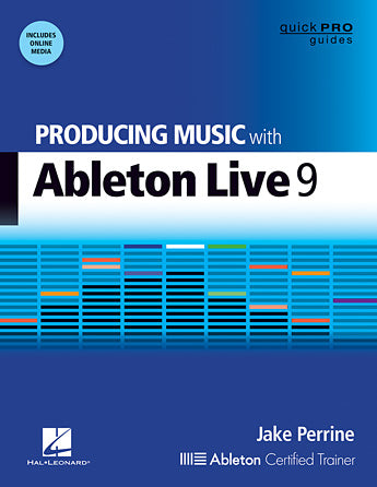 Producing Music with Ableton Live 9