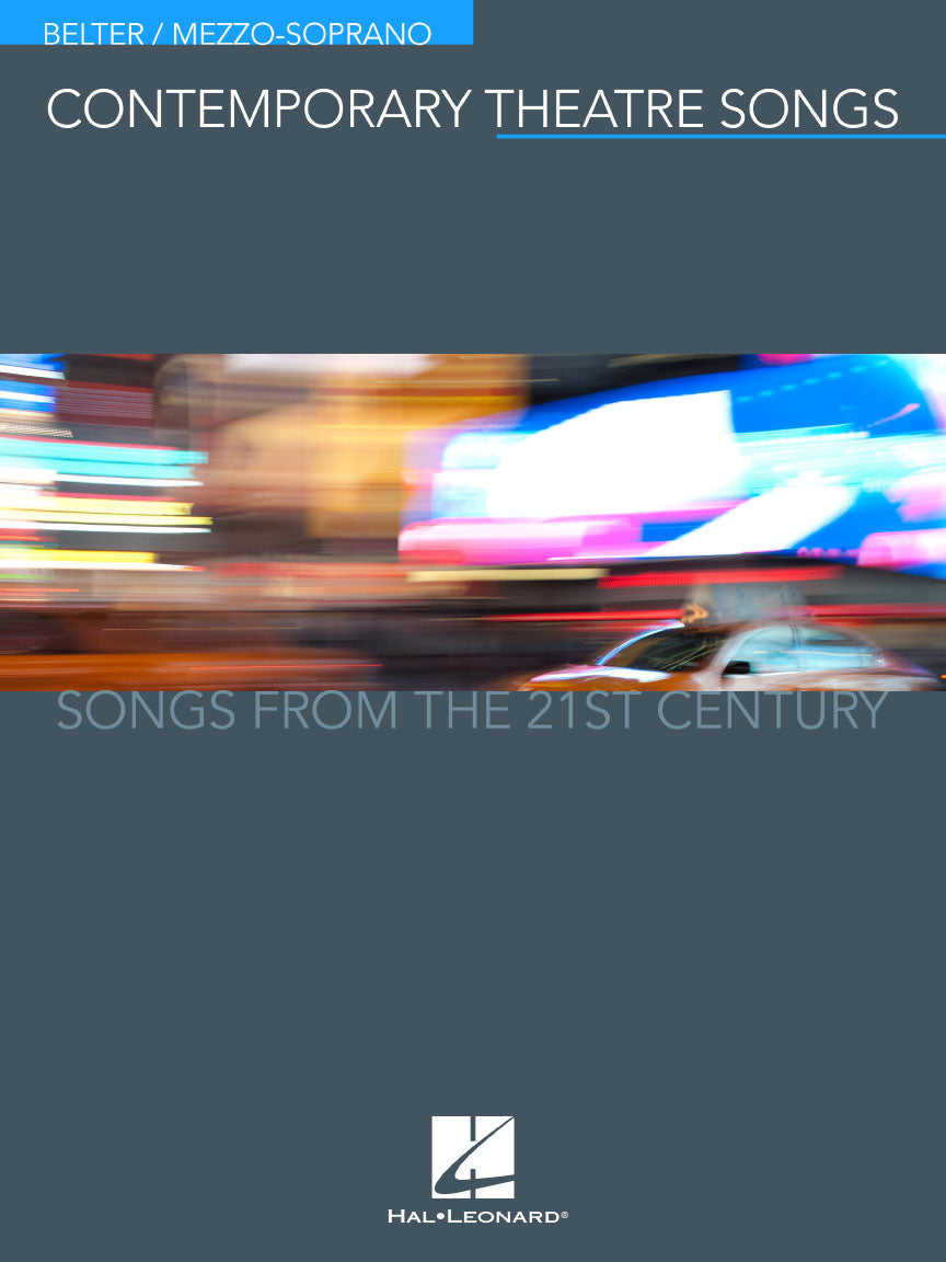 Contemporary Theatre Songs - Belter/mezzo-soprano Songs from the 21st Century