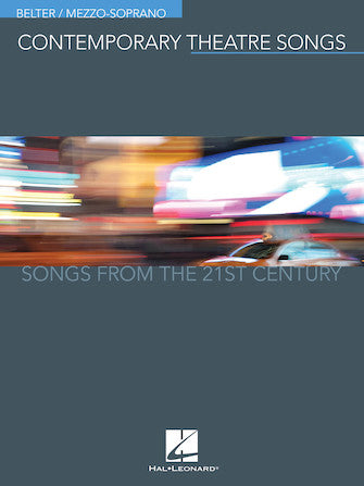 Contemporary Theatre Songs - Belter/mezzo-soprano Songs from the 21st Century