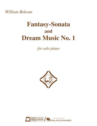 Bolcom Fantasy-Sonata and Dream Music No. 1 for Solo Piano