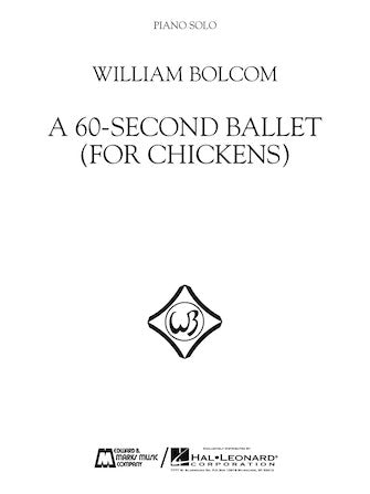 Bolcom 60-Second Ballet (For Chickens)