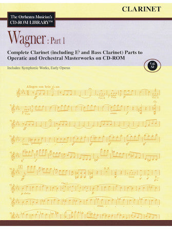 Wagner: Part 1 – Volume 11 The Orchestra Musician's CD-ROM Library – Clarinet CLEARANCE SHEET MUSIC / FINAL SALE