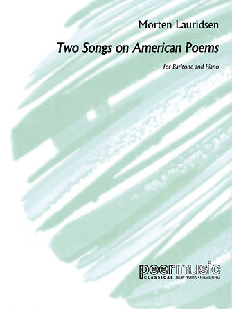 Lauridsen 2 Songs on American Poems - Baritone and Piano