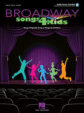 Broadway Songs for Kids - Songs Originally Sung on Stage by Children