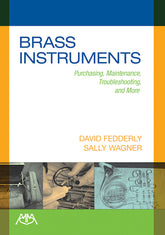 Brass Instruments - Purchasing, Maintenance, Troubleshooting and More
