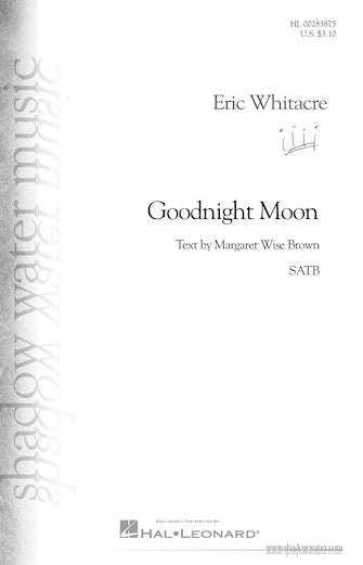 Whitacre Goodnight Moon SATB