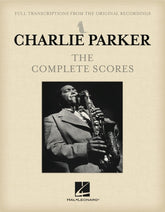 Charlie Parker – The Complete Scores