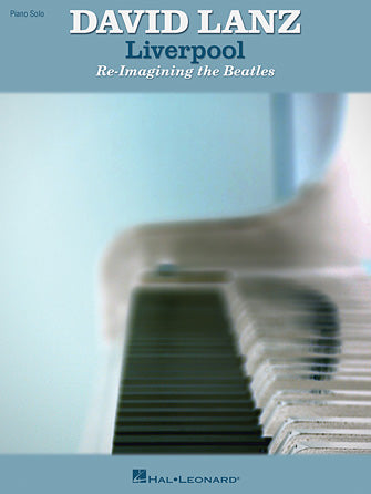 Lanz, David - Liverpool: Re-Imagining the Beatles