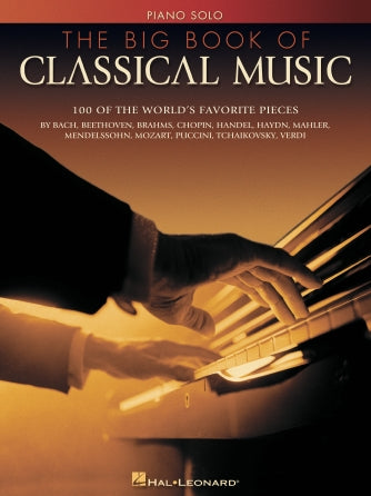 Big Book of Classical Music, The - Piano Solo