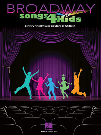 Broadway Songs for Kids - Songs Originally Sung on Stage by Children