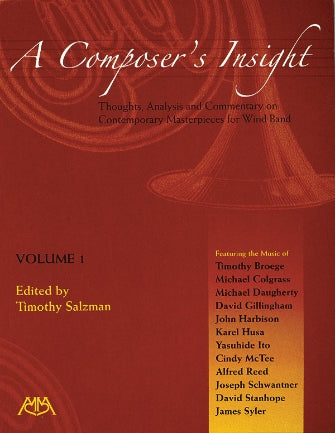 A Composer's Insight, Volume 1: Thoughts, Analysis and Commentary on Contemporary Masterpieces for Wind Band
