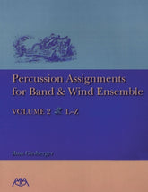 Percussion Assignments for Band and Wind Ensemble Volume 2 L-Z