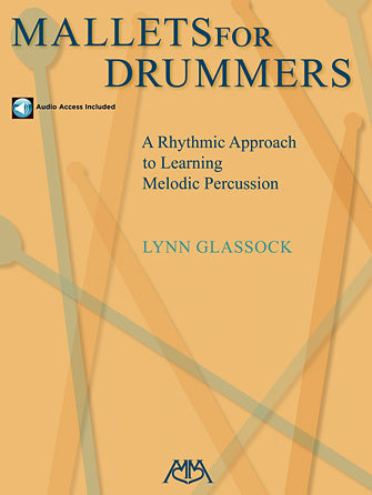 Mallets for Drummers - A Rhythmic Approach to Learning Melodic Percussion