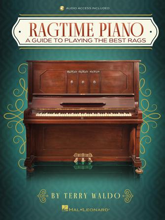 Ragtime Piano A Guide to Playing the Best Rags