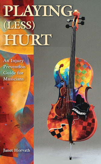 Playing (Less) Hurt - An Injury Prevention Guide for Musicians